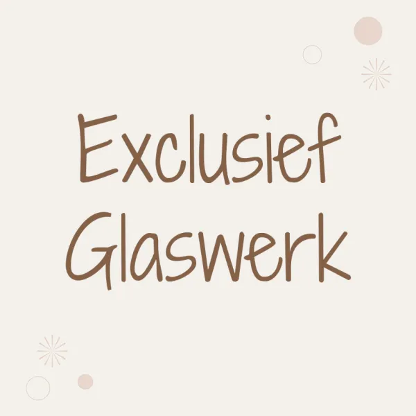 Exclusief glaswerk