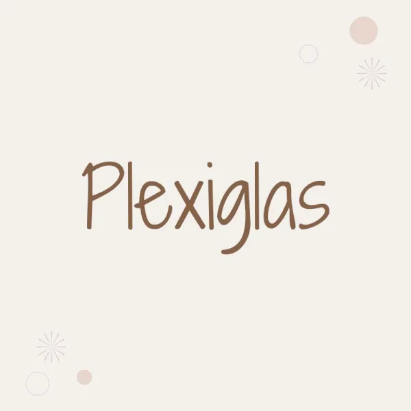 Plexiglas